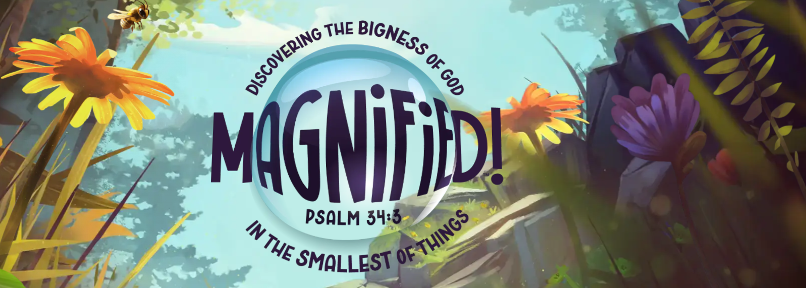 Discovering the bigness of God magnified in smallest of things - Psalm 34:3